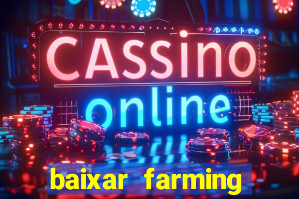 baixar farming simulator 18 dinheiro infinito